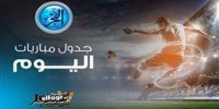 مواعيد مباريات اليوم السبت في جميع البطولات والقنوات الناقلة - الهلال الإخباري