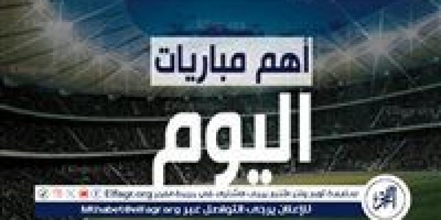 مواعيد أهم مباريات اليوم السبت 28-6- 2025 في جميع البطولات والقنوات الناقلة - الهلال الإخباري